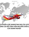 Bài giảng Phân tích chiến lược Marketing Mix của Vietjet Air tác động của bối cảnh hiện nay đến chiến lược của doanh nghiệp