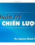 Bài giảng Quản trị chiến lược: Chương 6 - ThS. Nguyễn Khánh Trung