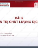 Bài giảng Quản trị chất lượng: Bài 5 - ThS. Nguyễn Thị Phương Linh