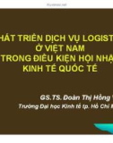 Bài giảng Phát triển dịch vụ Logistics ở Việt Nam trong điều kiện hội nhập kinh tế quốc tế - GS.TS. Đoàn Thị Hồng Vân