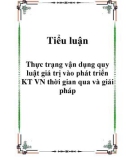 Thực trạng vận dụng quy luật giá trị vào phát triển kinh tế việt nam thời gian qua và giải pháp