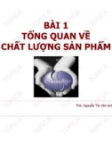 Bài giảng Quản lý chất lượng sản phẩm: Bài 1 - ThS. Nguyễn Thị Vân Anh