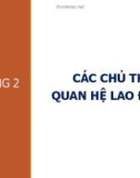 Bài giảng Quan hệ lao động: Chương 2 - Các chủ thể quan hệ lao động