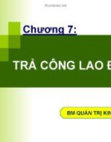 Bài giảng Quản trị nguồn nhân lực: Chương 7 - TS. Huỳnh Minh Triết