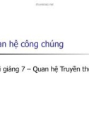 Quan hệ công chúng - Bài giảng 7: Quan hệ Truyền thông