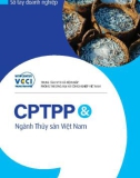 Sổ tay doanh nghiệp: CPTPP và Ngành Thủy sản Việt Nam