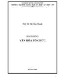 Bài giảng Văn hóa tổ chức - ThS. Vũ Thị Cẩm Thanh