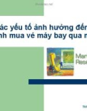 Bài giảng Các yếu tố ảnh hưởng đến dự định mua vé máy bay qua mạng - ThS. Trần Trí Dũng