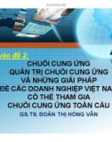 Bài giảng Chuỗi cung ứng quản trị chuỗi cung ứng và những giải pháp để các doanh nghiệp Việt Nam có thể tham gia chuỗi cung ứng toàn cầu - GS.TS. Đoàn Thị Hồng Vân