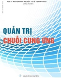 Quản trị chuỗi cung ứng: Phần 1 - PGS.TS. Nguyễn Phúc Nguyên và TS. Lê Thị Minh Hằng