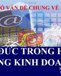 Bài giảng Đạo đức trong hoạt động kinh doanh - Bài 1: Một số vấn đề chung về đạo đức trong hoạt động kinh doanh