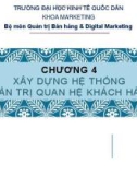 Bài giảng Quản trị quan hệ khách hàng: Chương 4+5 - ĐH Kinh tế Quốc dân