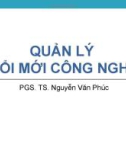 Bài giảng Quản lý đổi mới công nghệ: Chương 9 - PGS.TS. Nguyễn Văn Phúc