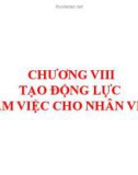 Bài giảng môn Quản trị nguồn nhân lực - Chương 8: Tạo động lực làm việc cho nhân viên