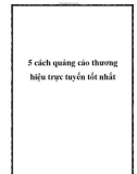 5 cách quảng cáo thương hiệu trực tuyến tốt nhất