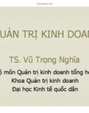 Bài giảng Quản trị kinh doanh: Chương 5 - TS. Vũ Trọng Nghĩa