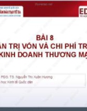 Bài giảng Quản trị kinh doanh thương mại: Bài 8 - PGS.TS. Nguyễn Thị Xuân Hương