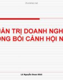 Bài giảng Quản trị doanh nghiệp trong bối cảnh hội nhập – Lê Nguyễn Đoan Khôi