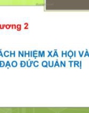 Quản Trị Học - chương 2: TRÁCH NHIỆM XÃ HỘI VÀ ĐẠO ĐỨC QUẢN TRỊ