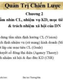 Bài giảng Quản trị chiến lược: Chương 2 - Tầm nhìn CL, nhiệm vụ KD mục tiêu CL & trách nhiệm xã hội của DN