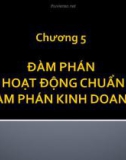 Bài giảng Giao tiếp trong kinh doanh - Chương 5: Đàm phán và hoạt động chuẩn bị đàm phán kinh doanh