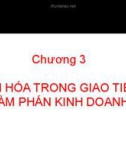 Bài giảng Giao tiếp trong kinh doanh - Chương 3: Văn hóa trong giao tiếp, đàm phán kinh doanh