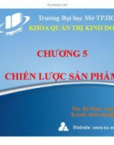 Bài giảng Chương 5: Chiến lược sản phẩm - ThS. Đỗ Khắc Xuân Diễm