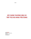 XÂY DỰNG THƯƠNG HIỆU VÀ TIẾP THỊ CHO HÀNG TIÊU DÙNG