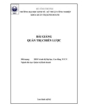 Bài giảng Quản trị chiến lược - ĐH Kinh tế Kỹ thuật công nghệ