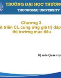 Bài giảng Quản trị chiến lược - Chương 3: Phát triển chiến lược cung ứng giá trị đáp ứng thị trường mục tiêu