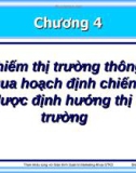 Bài giảng Marketing - Chương 4: Chiếm thị trường thông qua hoạch định chiến lược định hướng thị trường