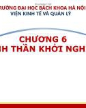 Bài giảng Văn hóa kinh doanh và tinh thần khởi nghiệp - Chương 6: Tinh thần khởi nghiệp