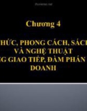 Bài giảng Giao tiếp trong kinh doanh - Chương 4: Hình thức, phong cách, sách lược, và nghệ thuật trong giao tiếp, đàm phán kinh doanh