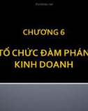 Bài giảng Giao tiếp trong kinh doanh - Chương 6, 7: Tổ chức giao tiếp kinh doanh