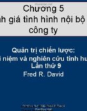 Bài giảng môn quản trị chiến lược: Chương 5. Đánh giá tình hình nội bộ của công ty - Th.S Hoàng Giang