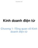 Bài giảng Kinh doanh điện tử - Chương 1: Tổng quan về kinh doanh điện tử