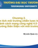 Bài giảng Quản trị chiến lược - Chương 2: Phân tích môi trường chiến lược trong bối cảnh cách mạng công nghệ 4.0 và xu hướng thân thiện với môi trường