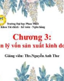 Bài giảng Quản trị tài chính doanh nghiệp 1: Chương 3 - ThS. Nguyễn Anh Thư