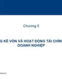 Bài giảng Thống kê kinh doanh - Chương 5: Thống kê vốn và hoạt động tài chính của doanh nghiệp