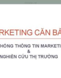 Bài giảng Marketing căn bản - Hệ thống thông tin marketing & nghiên cứu thị trường