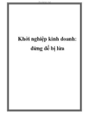 Khởi nghiệp kinh doanh: đừng để bị lừa