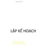 Bài giảng Quản trị học: Lập kế hoạch - TS. Mai Ngọc Anh