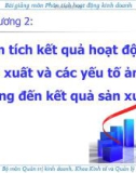 Phân tích kết quả hoạt động sản xuất và các yếu tố ảnh hưởng đến kết quả sản xuất