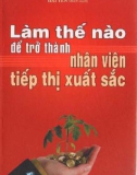 Làm thế nào để trờ thành nhân viên tiếp thị xuất sắc part 1