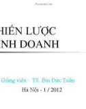 Bài giảng Chiến lược kinh doanh: Chương 1 - TS. Bùi Đức Tuân