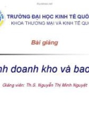 Bài giảng Kinh doanh kho và bao bì: Bài 1 - Ths. Nguyễn Thị Minh Nguyệt