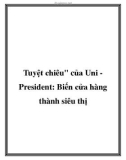 Tuyệt chiêu của Uni President: Biến cửa hàng thành siêu thị