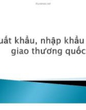 Bài giảng Kinh doanh quốc tế: Chương 6 - TS. Vũ Thế Dũng