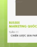 Bài giảng Marketing quốc tế: Tuần 11 - ThS. Nguyễn Thị Minh Hải