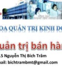 Bài giảng Quản trị bán hàng: Chương 1 - ThS. Nguyễn Thị Bích Trâm